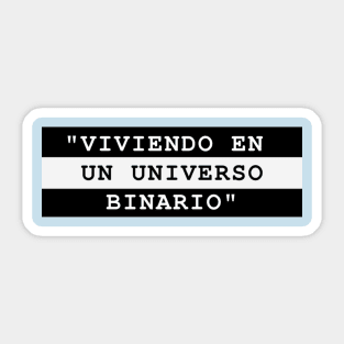 VIVIENDO UN UNIVERSO BINARIO Sticker